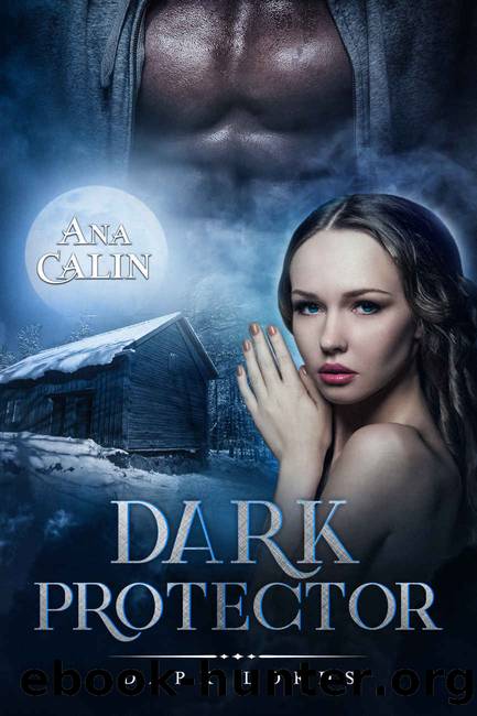 Dark Protector (Dark Lords Book 1) by Ana Calin & Ana Calin