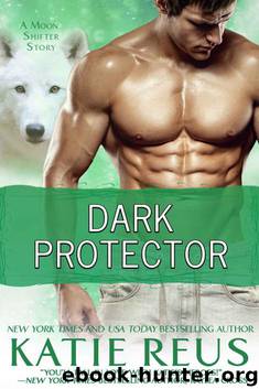 Dark Protector (Moon Shifter Series Book 6) by Katie Reus