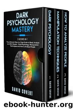 Dark Psychology Mastery: 3 Books in 1: The Ultimate Step-by-Step Guide to Read, Analyze and Win People – Dark Psychology, Manipulation Techniques and How to Analyze People by David Covert