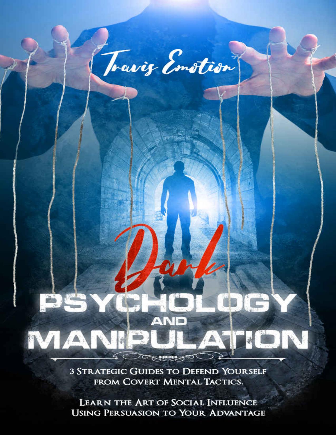 Dark Psychology and Manipulation by Emotion Travis