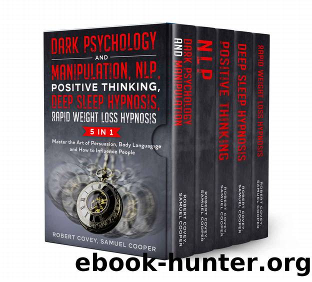 Dark Psychology and Manipulation, NLP, Positive Thinking, Deep Sleep Hypnosis, Rapid Weight Loss Hypnosis by Covey Robert & Cooper Samuel