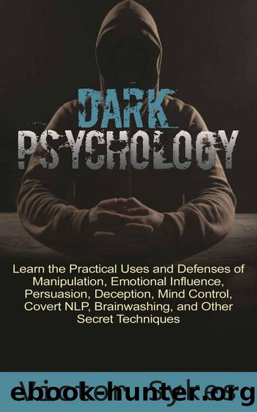 Dark Psychology: Learn the Practical Uses and Defenses of Manipulation, Emotional Influence, Persuasion, Deception, Mind Control, Covert NLP, Brainwashing, and Other Secret Techniques by Victor Sykes