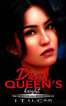 Dark Queenâs Knight (The Children Of The Gods Paranormal Romance Series Book 33) by I. T. Lucas