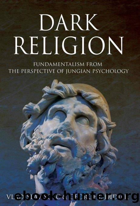 Dark Religion: Fundamentalism from The Perspective of Jungian Psychology by Šolc Vladislav & J. Didier George