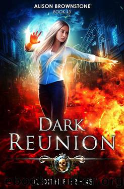 Dark Reunion: An Urban Fantasy Action Adventure (Alison Brownstone Book 13) by Judith Berens & Martha Carr & Michael Anderle