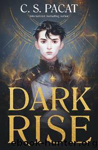 Dark Rise by C S Pacat