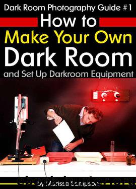 Dark Room Photography Guide #1: How to Make Your Own Dark Room and Set Up Darkroom Equipment by Marissa Sampson