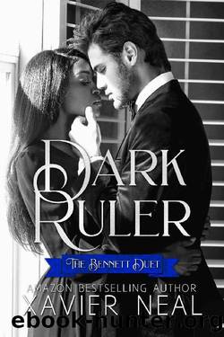 Dark Ruler (The Bennett Duet #1) : A Dark Mafia Romance by Xavier Neal