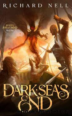 Dark Sea's End (Beyond Ash and Sand Book 1) by Richard Nell