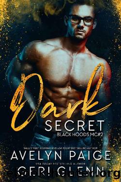 Dark Secret (Black Hoods MC Book 2) by Avelyn Paige & Geri Glenn
