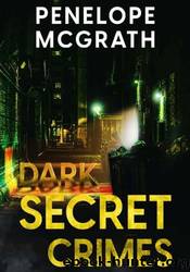Dark Secret Crimes by Penelope McGrath