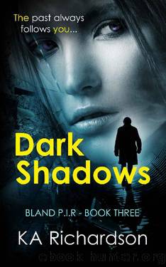Dark Shadows: Bland P.I.R Book Three by KA Richardson