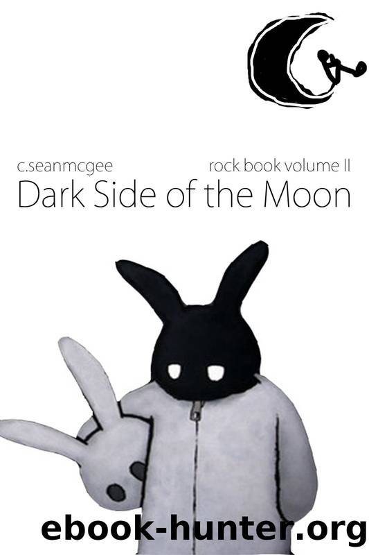 Dark Side of the Moon by C. Sean McGee by C. Sean McGee