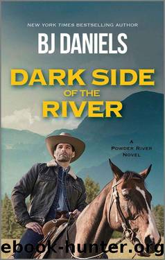 Dark Side of the River (A Powder River Novel) by B.J. Daniels