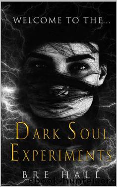 Dark Soul Experiments by Bre Hall