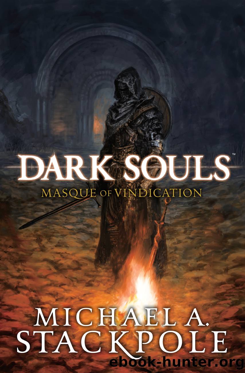 Dark Souls: Masque of Vindication by Michael A. Stackpole