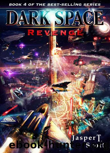 Dark Space (Book 4): Revenge by Jasper T. Scott