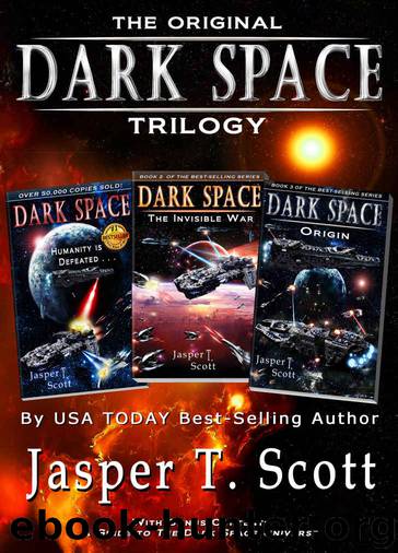 Dark Space: The Original Trilogy (Books 1-3) by Jasper T. Scott