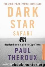 Dark Star Safari by Paul Theroux