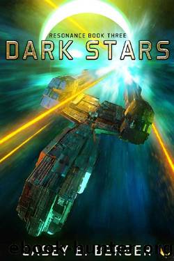 Dark Stars: A Military Sci-Fi Series (Resonance Book 3) by Casey E. Berger