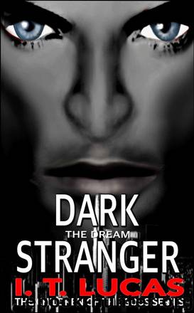 Dark Stranger The Dream (The Children Of The Gods Paranormal Romance Series Book 1) by I.T. Lucas