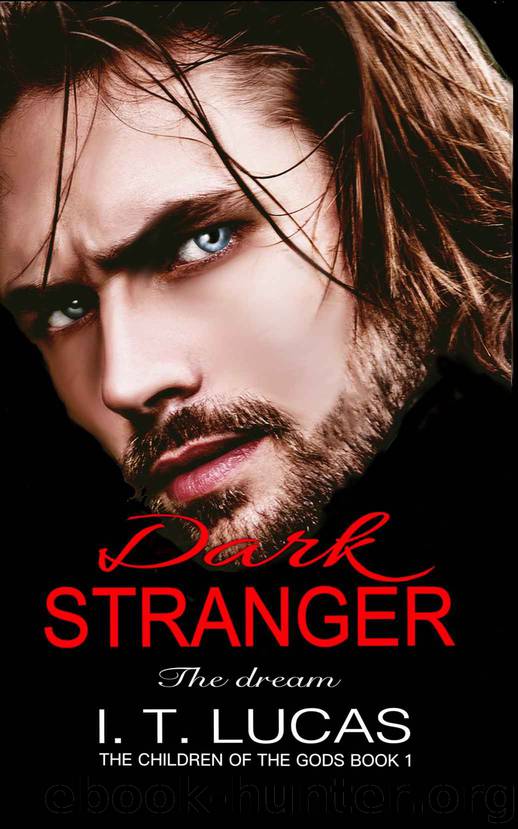 Dark Stranger The Dream: New & Lengthened 2017 Edition (The Children Of The Gods Paranormal Romance Series) by I.T. Lucas