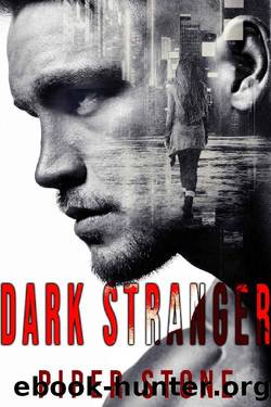 Dark Stranger: A Mafia Stalker Romance (The Edge of Darkness Book 1) by Piper Stone