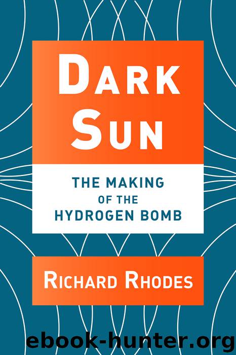 Dark Sun : The Making of the Hydrogen Bomb (9781439126479) by Rhodes Richard