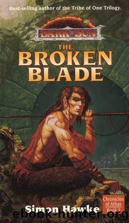 Dark Sun: Chronicles of Athas, Book 03 - The Broken Blade by Simon Hawke