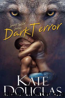 Dark Terror (Spirit Wild Book 5) by Kate Douglas