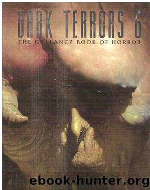 Dark Terrors 6 - The Gollancz Book of Horror by Stephen Jones & David Sutton