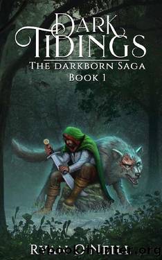 Dark Tidings: The Darkborn Saga Book 1 by Ryan O'Neill