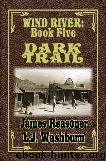 Dark Trail (Wind River Book 5) by James Reasoner & L.J. Washburn