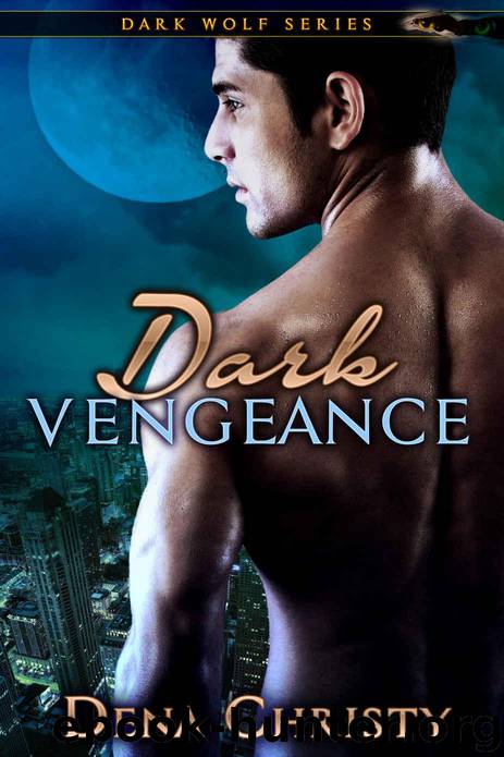 Dark Vengeance (Dark Wolf Series Book 4) by Christy Dena