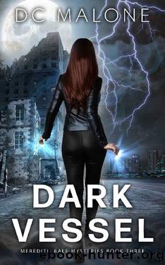 Dark Vessel: An Urban Fantasy Series (Meredith Bale Book 3) by DC Malone