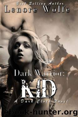 Dark Warrior: Kid (Dark Cloth Series Book 2) by Wolfe Lenore