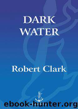 Dark Water by Robert Clark