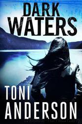Dark Waters (2013) by Toni Anderson
