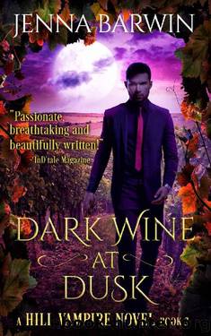 Dark Wine at Dusk (A Hill Vampire Novel Book 3) by Jenna Barwin