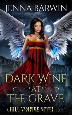 Dark Wine at the Grave (A Hill Vampire Novel Book 7) by Jenna Barwin