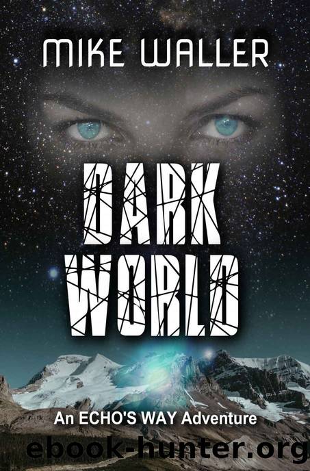 Dark World: An "Echo's Way" Adventure by Mike Waller