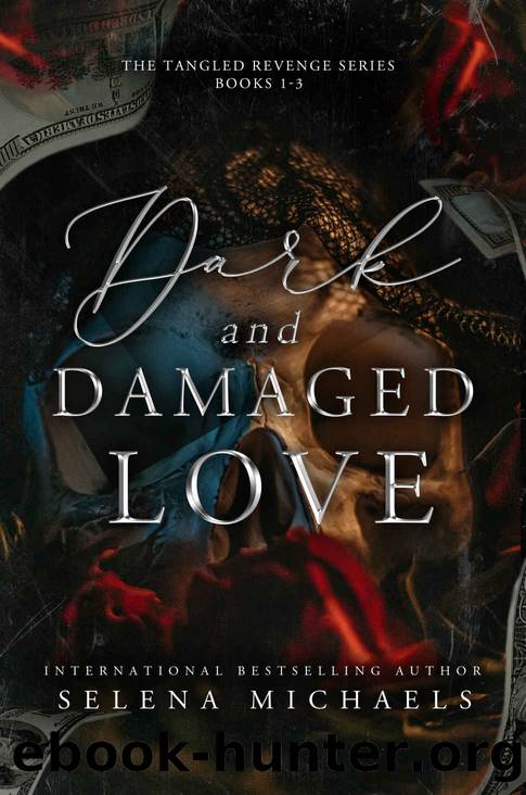 Dark and Damaged Love : The Tangled Revenge Box Set by Selena Michaels