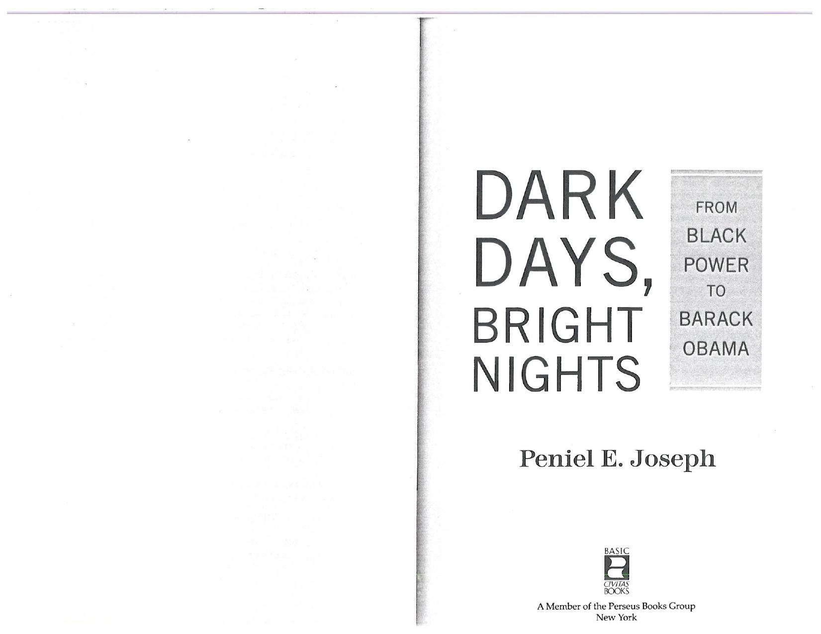 Dark days, bright nights: From Black Power to Barack Obama by Joseph Peniel E