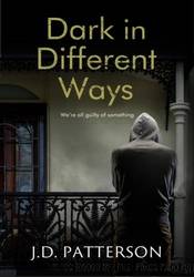 Dark in Different Ways by J.D. Patterson