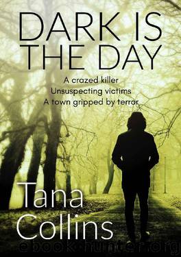 Dark is the Day by Tana Collins