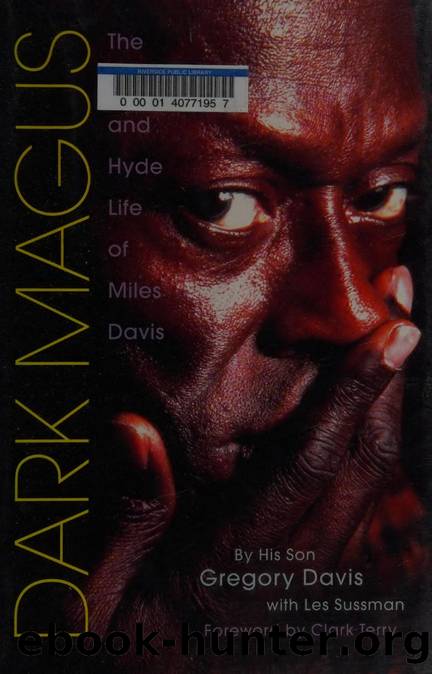 Dark magus : the Jekyll and Hyde life of Miles Davis by Davis Gregory