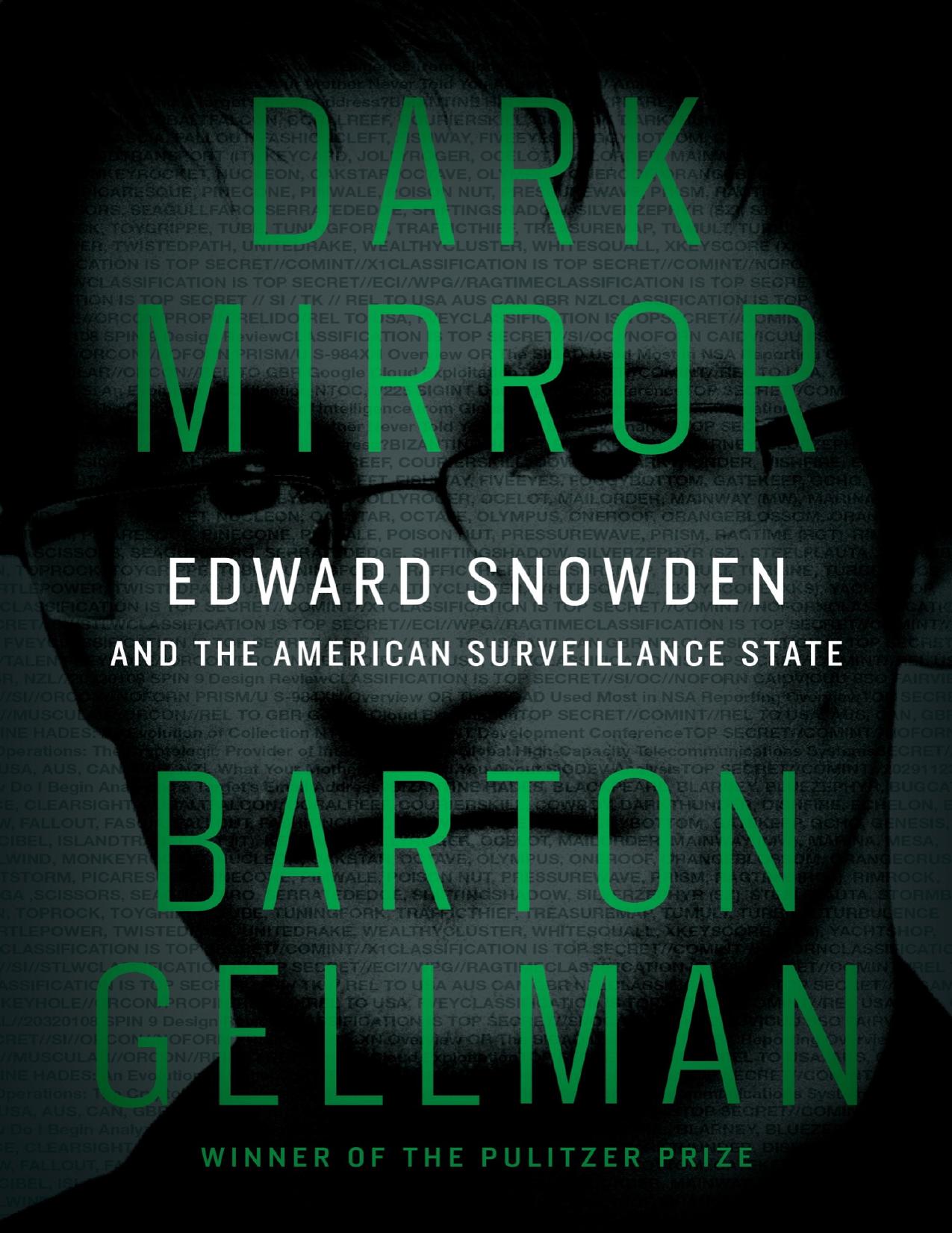 Dark mirror : Edward Snowden and the American Surveillance State by Barton Gellman
