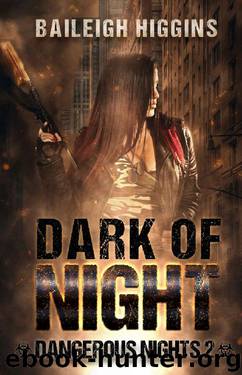 Dark of Night (Dangerous Nights - A Zombie Apocalypse Thriller Book 2) by Baileigh Higgins