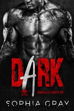 Dark: A Motorcycle Club Romance (Emerald Saints MC) by Sophia Gray