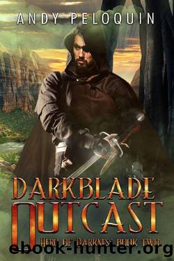Darkblade Outcast: An Epic Fantasy Adventure (Hero of Darkness Book 2) by Andy Peloquin